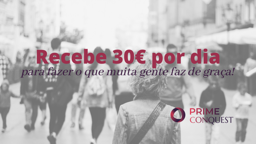 Recebe 30 euros por dia, para fazer o que muita gente faz de graa!